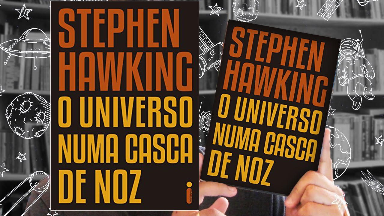 O universo numa casca de noz – Stephen Hawking (resenha)