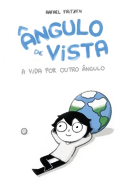 Ângulo de vista: a vida por outro ângulo