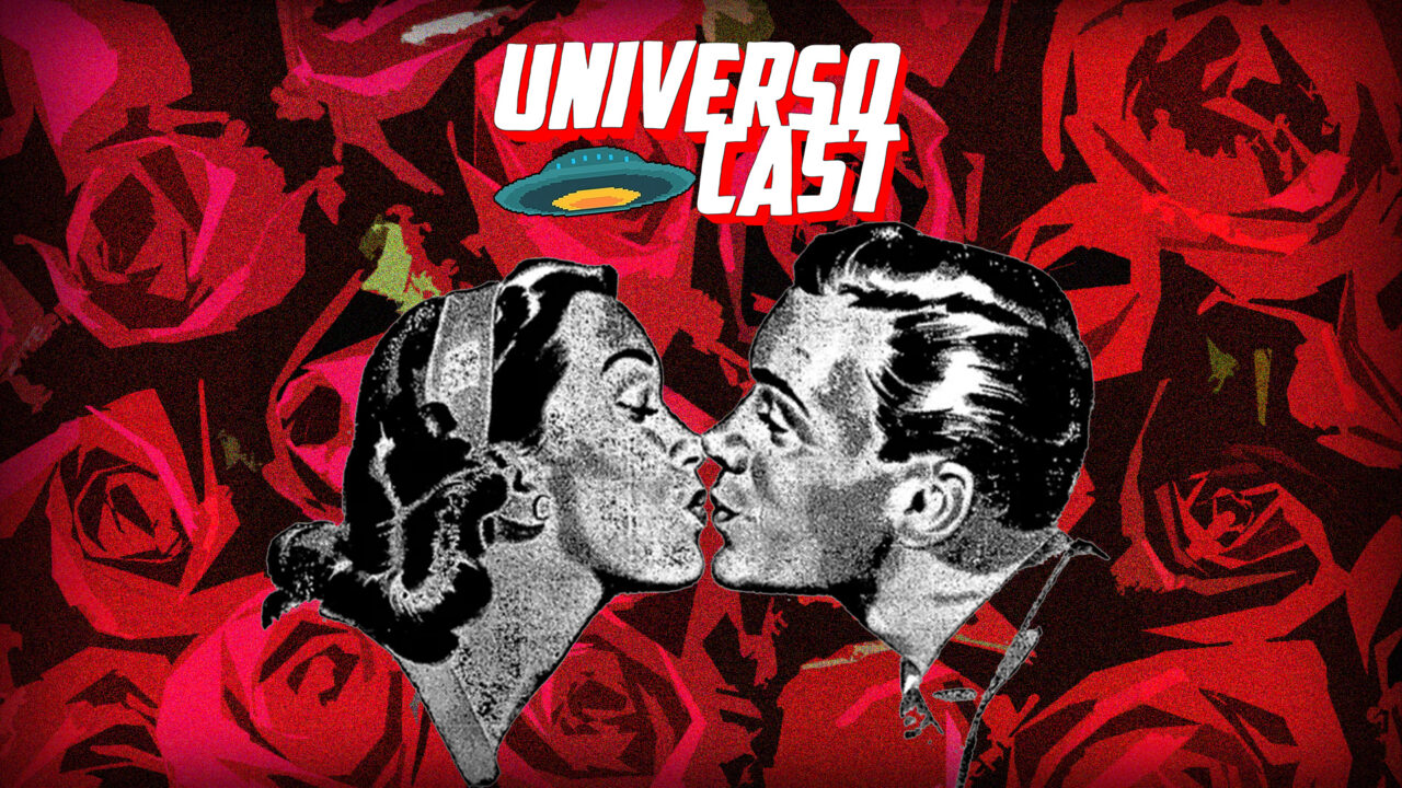 ESPECIAL DIA DOS NAMORADOS – UNIVERSO CAST
